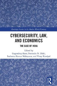 Cybersecurity, Law, and Economics : The Case of India - Gagandeep Kaur