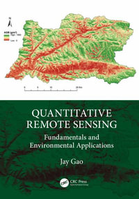 Quantitative Remote Sensing : Fundamentals and Environmental Applications - Jay Gao