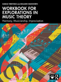 Workbook for Explorations in Music Theory : Harmony, Musicianship, Improvisation - Dariusz Terefenko