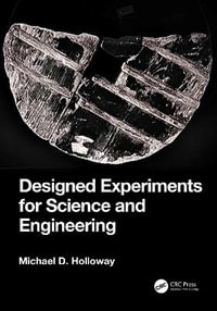 Designed Experiments for Science and Engineering - Michael D. Holloway