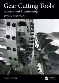 Gear Cutting Tools : Science and Engineering - Stephen P. Radzevich