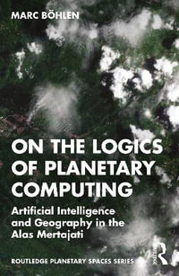 On the Logics of Planetary Computing : Artificial Intelligence and Geography in the Alas Mertajati - Marc Böhlen