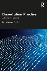 Dissertation Practice : A Journal for Learning - Diane Bennett Durkin