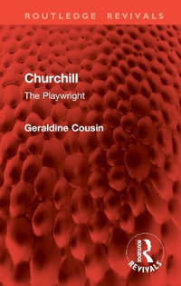 Churchill : The Playwright - Geraldine Cousin