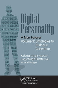 Digital Personality: A Man Forever : Volume 3: Ontologies to Dialogue Generation - Anand  Nayyar