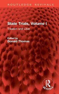 State Trials, Volume I : Treason and Libel - Donald Thomas