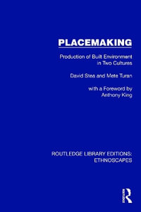 Placemaking : Production of Built Environment in Two Cultures - David Stea