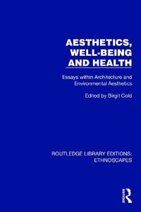 Aesthetics, Well-being and Health : Essays within Architecture and Environmental Aesthetics - Birgit Cold