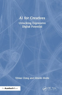 AI for Creatives : Unlocking Expressive Digital Potential - Vivian Ching