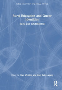 Rural Education and Queer Identities : Rural and (Out)Rooted - Clint Whitten