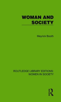 Woman and Society : Routledge Library Editions: Women in Society - Meyrick Booth