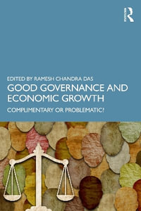 Good Governance and Economic Growth : Complimentary or Problematic? - Ramesh Chandra Das