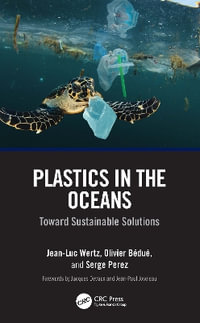 Plastics in the Oceans : Toward Sustainable Solutions - Jean-Luc Wertz