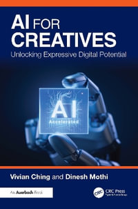 AI for Creatives : Unlocking Expressive Digital Potential - Vivian Ching