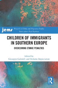 Children of Immigrants in Southern Europe : Overcoming Ethnic Penalties - Giuseppe Gabrielli