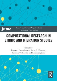 Computational Research in Ethnic and Migration Studies : Research in Ethnic and Migration Studies - Emanuel Deutschmann