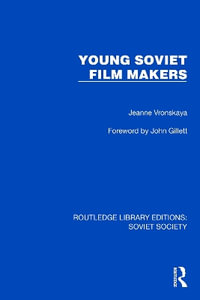 Young Soviet Film Makers : Routledge Library Editions: Soviet Society - Jeanne Vronskaya