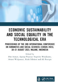 Economic Sustainability and Social Equality in the Technological Era : Proceedings of the 3rd International Conference on Humanities and Social Sciences (ICHSOS 2023), 30-31 August 2023, Malang, Indonesia - Dwi Irawan