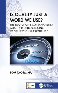 Is Quality Just a Word We Use? : The Evolution from Managing Quality to Championing Organizational Excellence - Tom Taormina