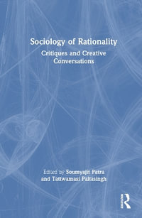 Sociology of Rationality : Critiques and Creative Conversations - Soumyajit Patra