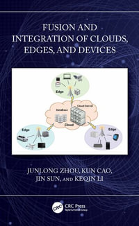 Fusion and Integration of Clouds, Edges, and Devices - Junlong Zhou