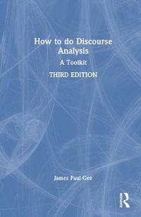 How to do Discourse Analysis : A Toolkit - James Paul Gee