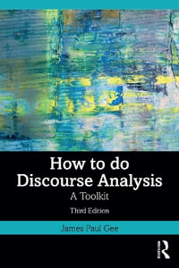 How to do Discourse Analysis : A Toolkit - James Paul Gee