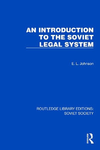 An Introduction to the Soviet Legal System : Routledge Library Editions: Soviet Society - E.L. Johnson