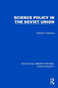 Science Policy in the Soviet Union : Routledge Library Editions: Soviet Society - Stephen Fortescue