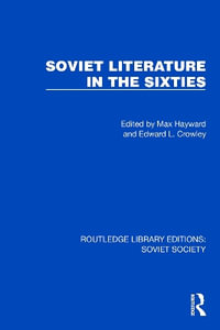 Soviet Literature in the Sixties : Routledge Library Editions: Soviet Society - Max Hayward