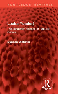 Looka Yonder! : The Imaginary America of Populist Culture - Duncan Webster