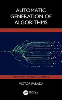 Automatic Generation Of Algorithms : Advances in Metaheuristics - Victor Parada