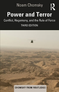 Power and Terror : Conflict, Hegemony, and the Rule of Force - Noam Chomsky