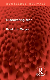 Discovering Men : Routledge Revivals - David H. J. Morgan