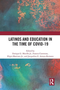 Latinos and Education in the time of COVID-19 - Enrique G. Murillo Jr.