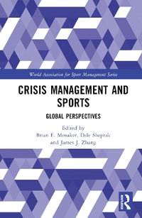 Crisis Management and Sports : Global Perspectives - Brian E. Menaker