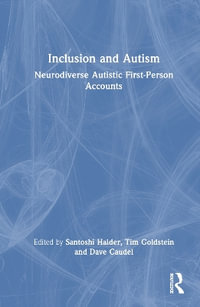 Inclusion and Autism : Neurodiverse Autistic First-Person Accounts - Santoshi Halder