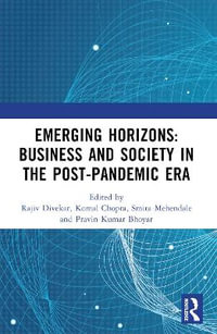 Emerging Horizons : Business and Society in the Post-Pandemic Era: Proceedings of 13th Annual Research Conference on 'Pandemic to Endemic: Propositions for the Future' of Symbiosis Institute of Management Studies - Rajiv Divekar