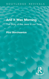 And It Was Morning : The Story of the Jews in our Time - Poul Borchsenius