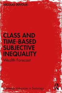 Class and Time-Based Subjective Inequality : Wealth Forecast - Nicolas  Duvoux