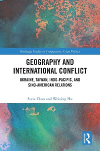 Geography and International Conflict : Ukraine, Taiwan, Indo-Pacific, and Sino-American Relations - Steve Chan