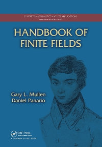 Handbook of Finite Fields : Discrete Mathematics and Its Applications - Gary L. Mullen