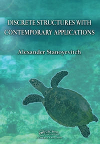 Discrete Structures with Contemporary Applications - Alexander Stanoyevitch