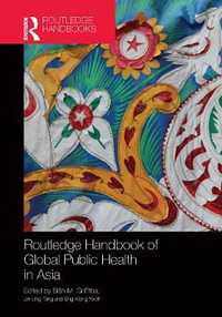 Routledge Handbook of Global Public Health in Asia - Siân M. Griffiths