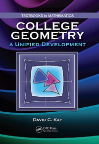 College Geometry : A Unified Development - David C. Kay