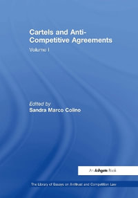 Cartels and Anti-Competitive Agreements : Volume I - Sandra Marco Colino