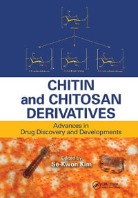 Chitin and Chitosan Derivatives : Advances in Drug Discovery and Developments - Se-Kwon Kim