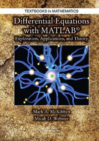 Differential Equations with MATLAB : Exploration, Applications, and Theory - Mark McKibben