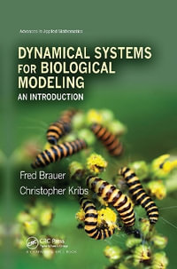 Dynamical Systems for Biological Modeling : An Introduction - Fred Brauer