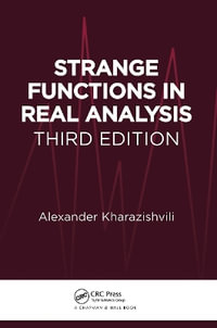 Strange Functions in Real Analysis - Alexander Kharazishvili